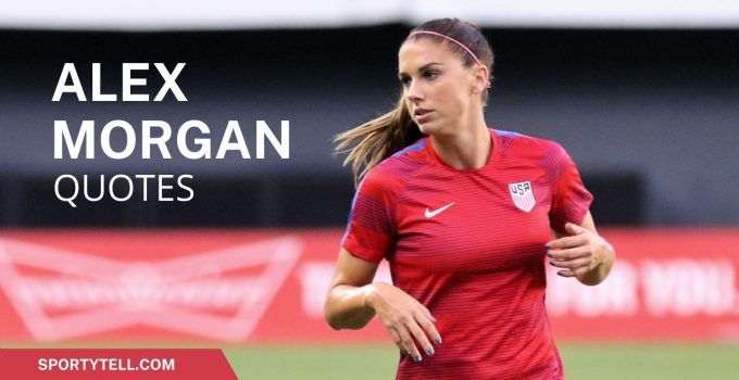 35 Famous Alex Morgan Quotes To Inspire You | SportyTell